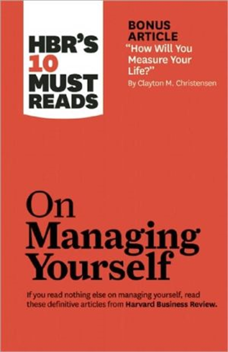 Hbr's 10 Must Reads On Managing Yourself (with Bonus Article How Will You Measure Your Life? By Clay/Product Detail/Reading