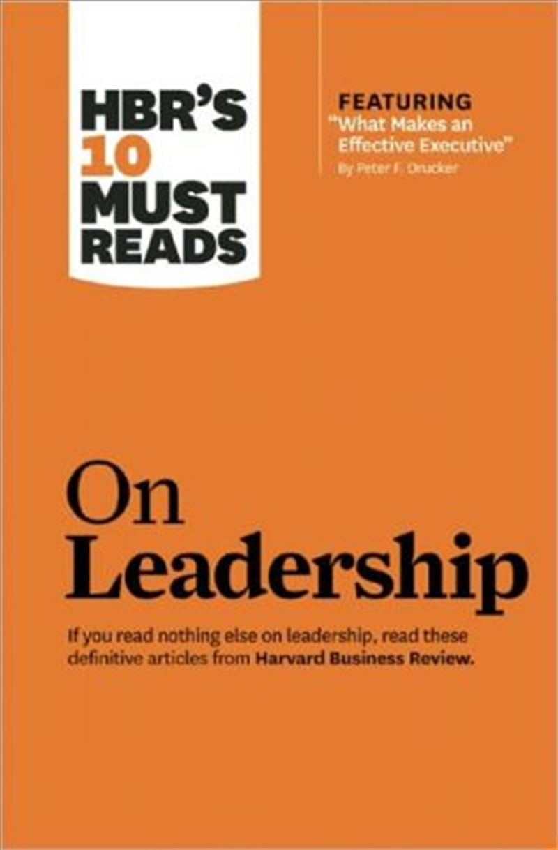 Hbr's 10 Must Reads On Leadership (with Featured Article What Makes An Effective Executive, By Peter/Product Detail/Reading