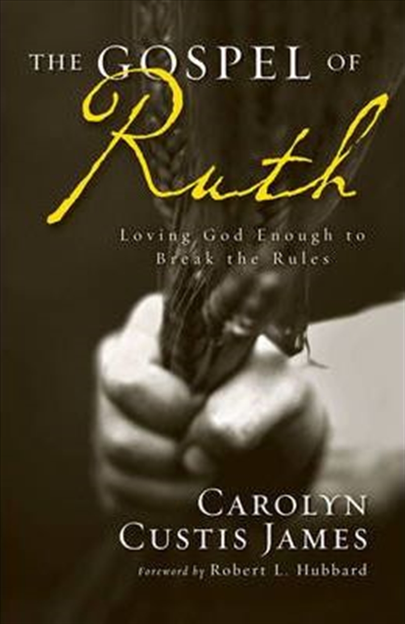 Gospel Of Ruth : Loving God Enough To Break The Rules/Product Detail/Reading