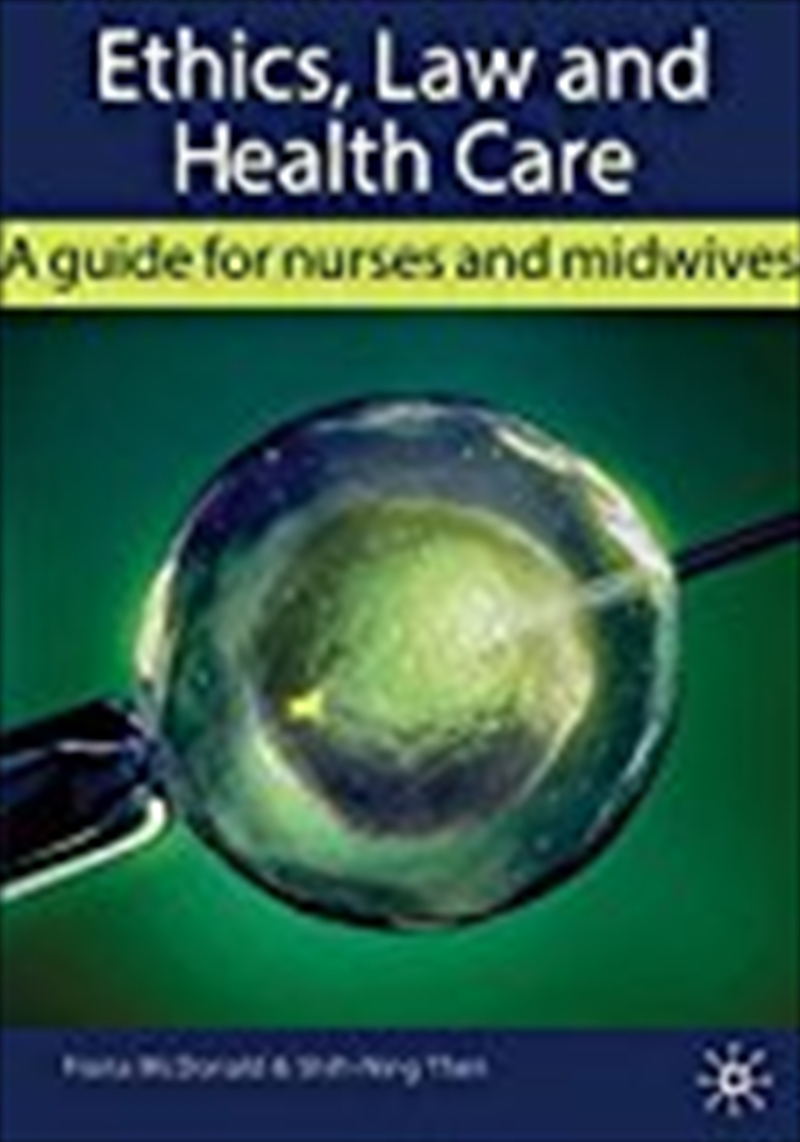Ethics, Law And Health Care: A Guide For Nurses And Midwives/Product Detail/Reading
