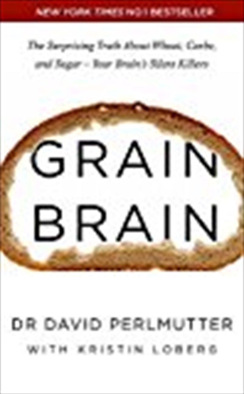 Grain Brain: The Surprising Truth About Wheat, Carbs, And Sugar - Your Brain's Silent Killers/Product Detail/Reading