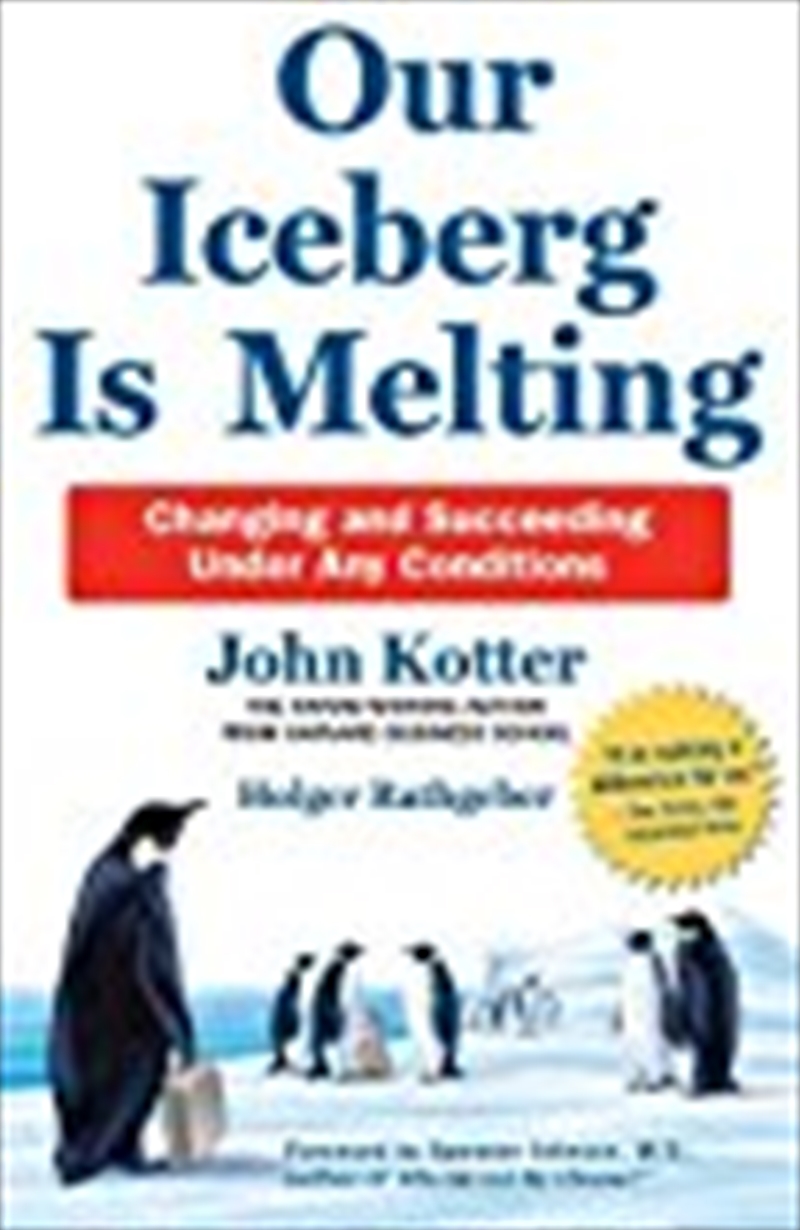 Our Iceberg Is Melting: Changing And Succeeding Under Any Conditions/Product Detail/Business Leadership & Management