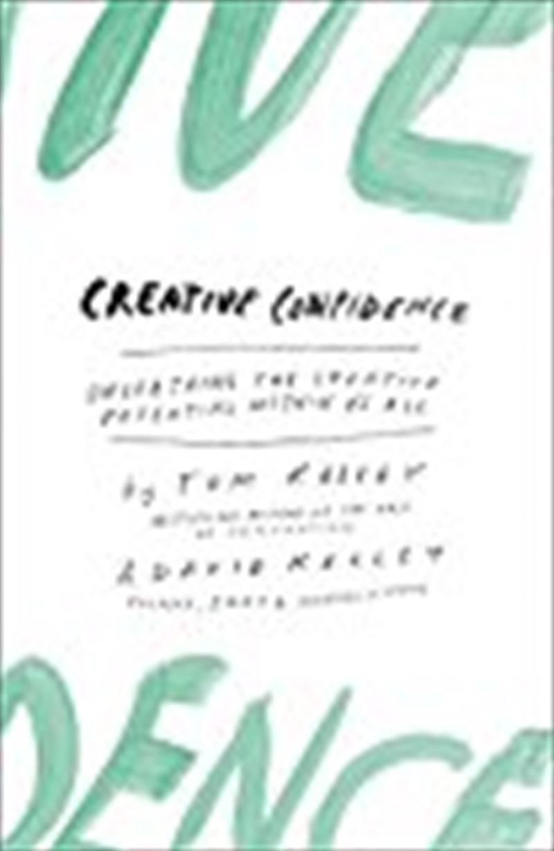 Creative Confidence: Unleashing The Creative Potential Within Us All/Product Detail/Business Leadership & Management