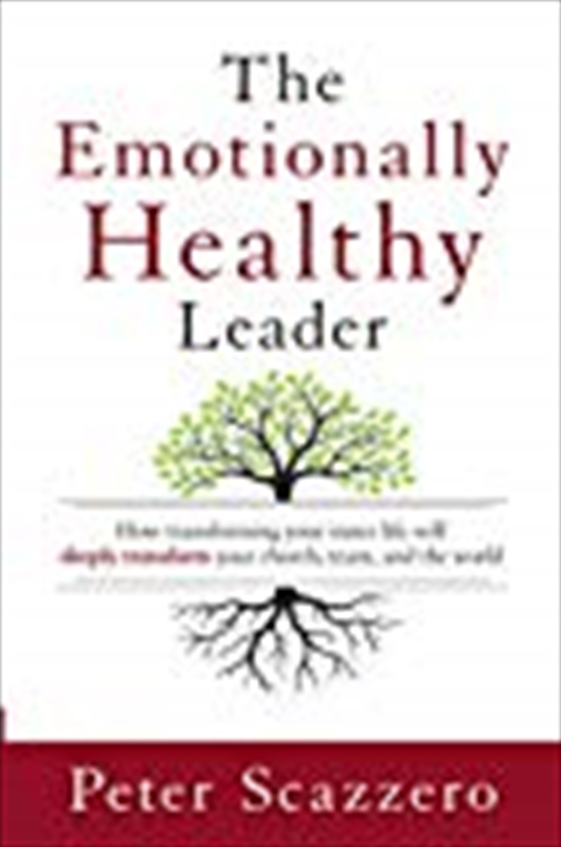 The Emotionally Healthy Leader: How Transforming Your Inner Life Will Deeply Transform Your Church,/Product Detail/Self Help & Personal Development