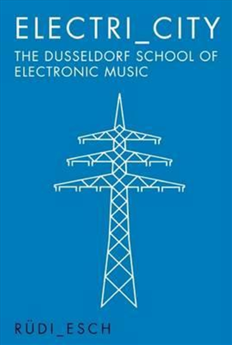 Electri_City: The Dusseldorf School Of Electronic Music/Product Detail/Arts & Entertainment Biographies