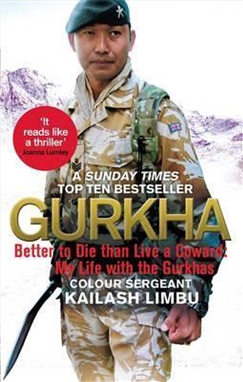 Gurkha : Better to Die than Live a Coward: My Life in the Gurkhas/Product Detail/Historical Biographies