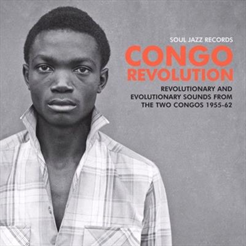 Soul Jazz Records - Revolutionary And Evolutionary Sounds From The Two Congos 1955-62/Product Detail/World