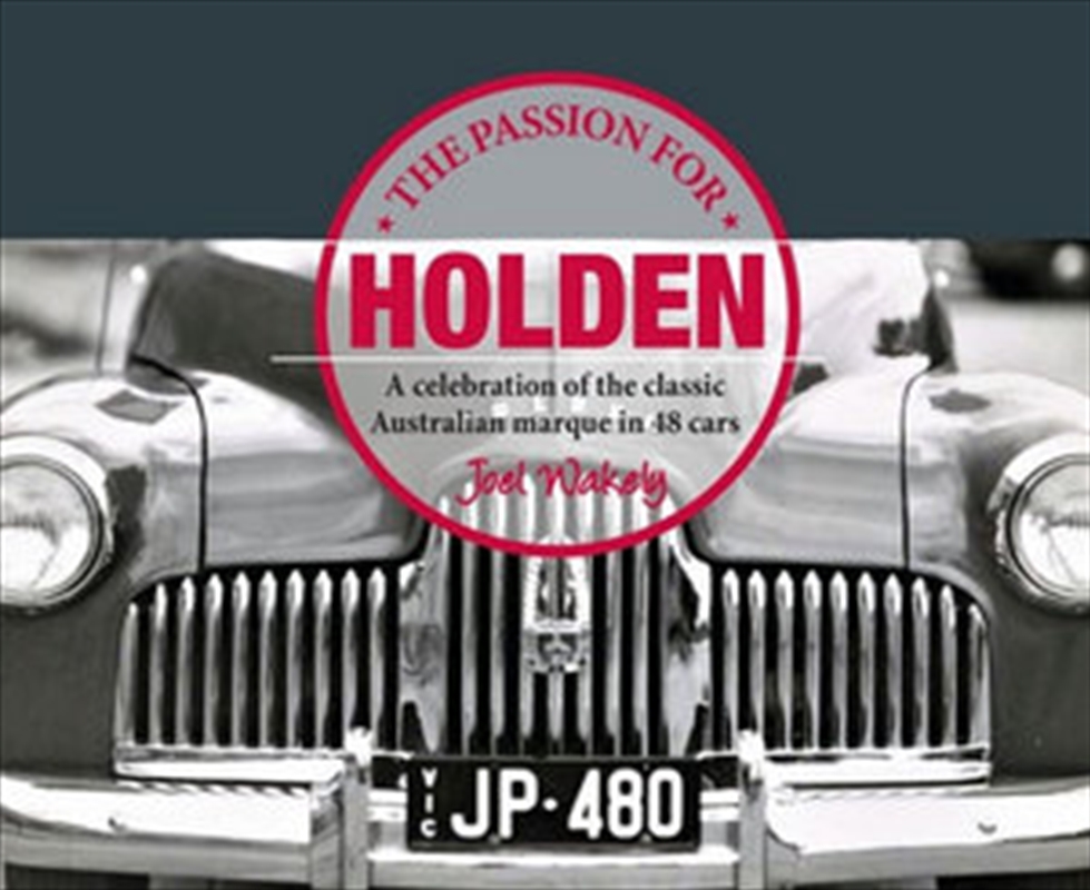 Passion for Holden A Celebration Of The Classic Australian Marque In 48 Cars/Product Detail/Reading