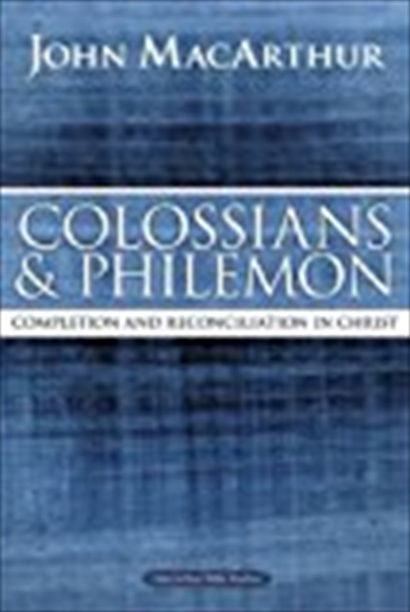 Colossians And Philemon: Completion And Reconciliation In Christ (macarthur Bible Studies)/Product Detail/Religion & Beliefs