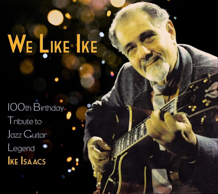 We Like Ike - 100th Birthday Tribute To Guitar Legend Ike Isaacs/Product Detail/Jazz