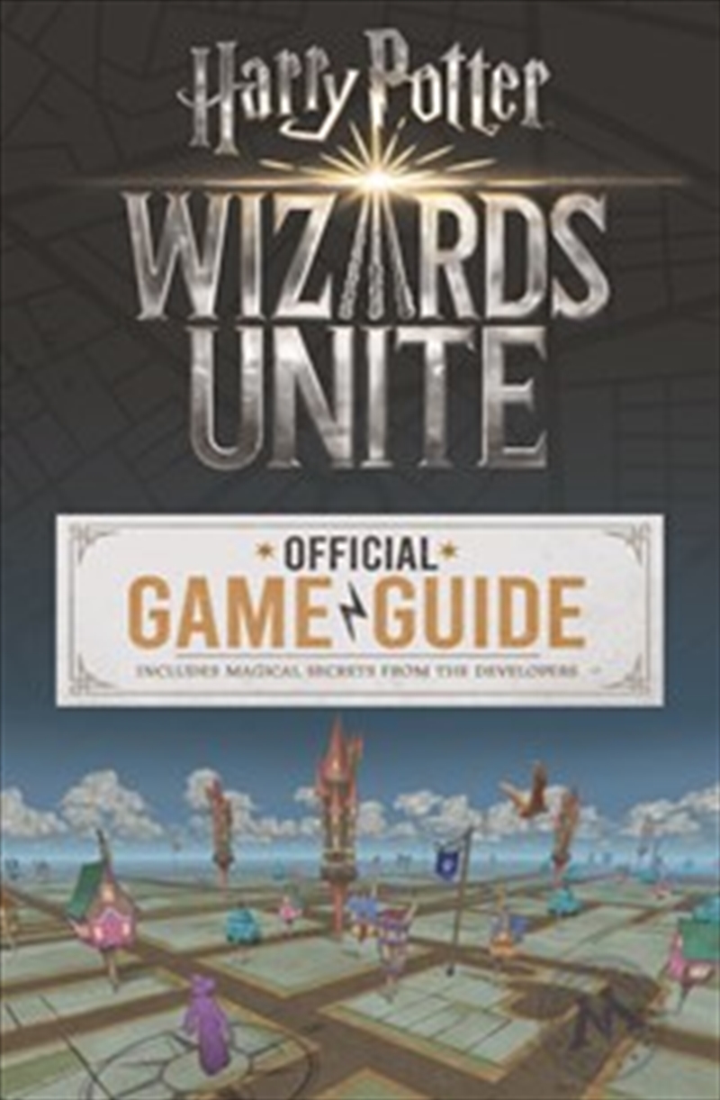Wizards Unite: Official Game Guide (Harry Potter)/Product Detail/Childrens