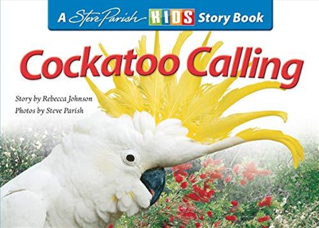 Steve Parish Children's Story Book: Cockatoo Calling/Product Detail/Children