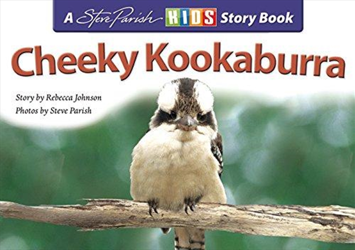 Steve Parish Children's Story Book: Cheeky Kookaburra/Product Detail/Children