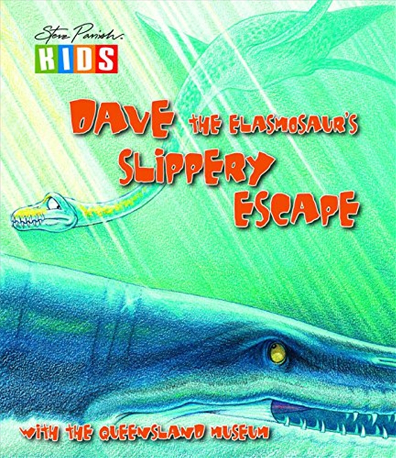 Steve Parish Picture Book: Dave The Elasmosaur's Slippery Escape/Product Detail/Children