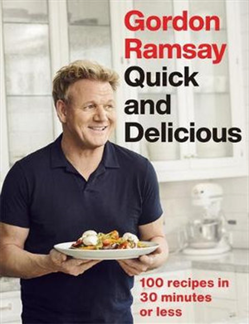 Gordon Ramsay Quick & Delicious 100 Recipes in 30 Minutes or Less/Product Detail/Recipes, Food & Drink