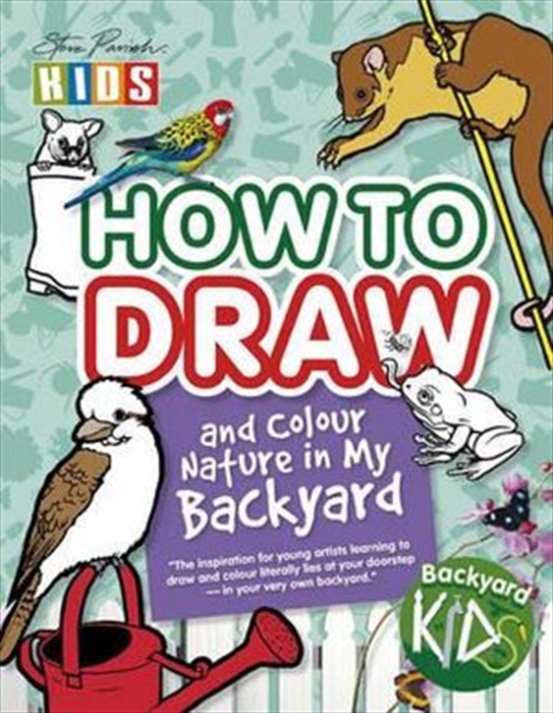 Steve Parish How To Draw And Colour Nature In My Backyard/Product Detail/Children