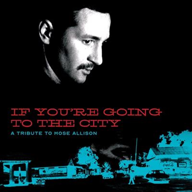 If You're Going To The City - A Tribute To Mose Allison/Product Detail/Compilation
