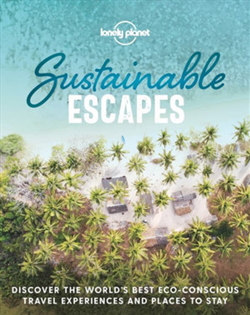 Lonely Planet - Sustainable Escapes/Product Detail/Travel & Holidays