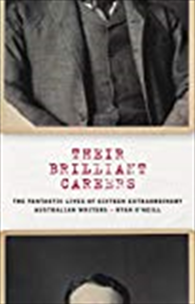 Their Brilliant Careers: The Fantastic Lives of Sixteen Extraordinary Australian Writers/Product Detail/Reading