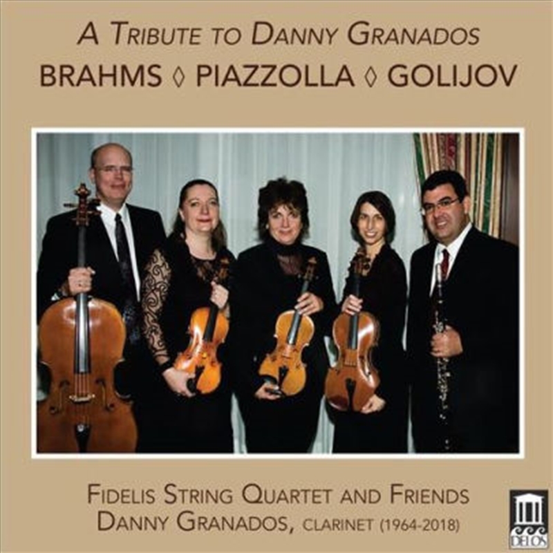 A Tribute to Danny Granados - Brahms, Piazzolla, Golijov/Product Detail/Classical