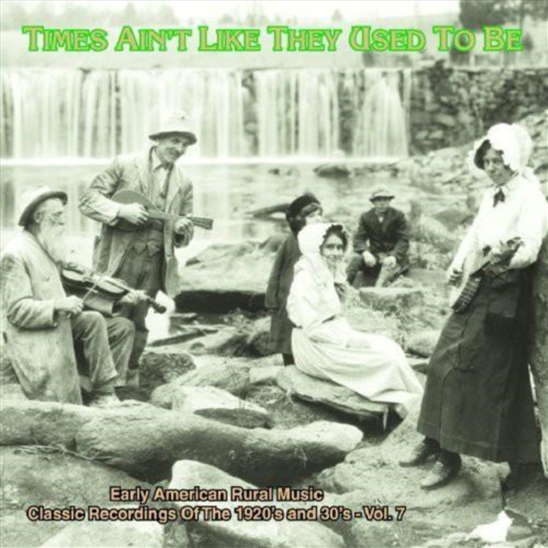 Times Ain't Like They Used To Be: Early American Rural Music, Vol. 7/Product Detail/Blues
