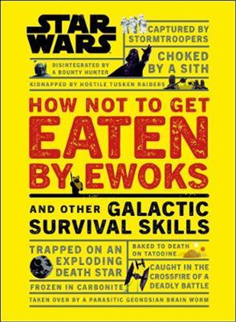 Star Wars How Not to Get Eaten by Ewoks and Other Galactic Survival Skills/Product Detail/Arts & Entertainment