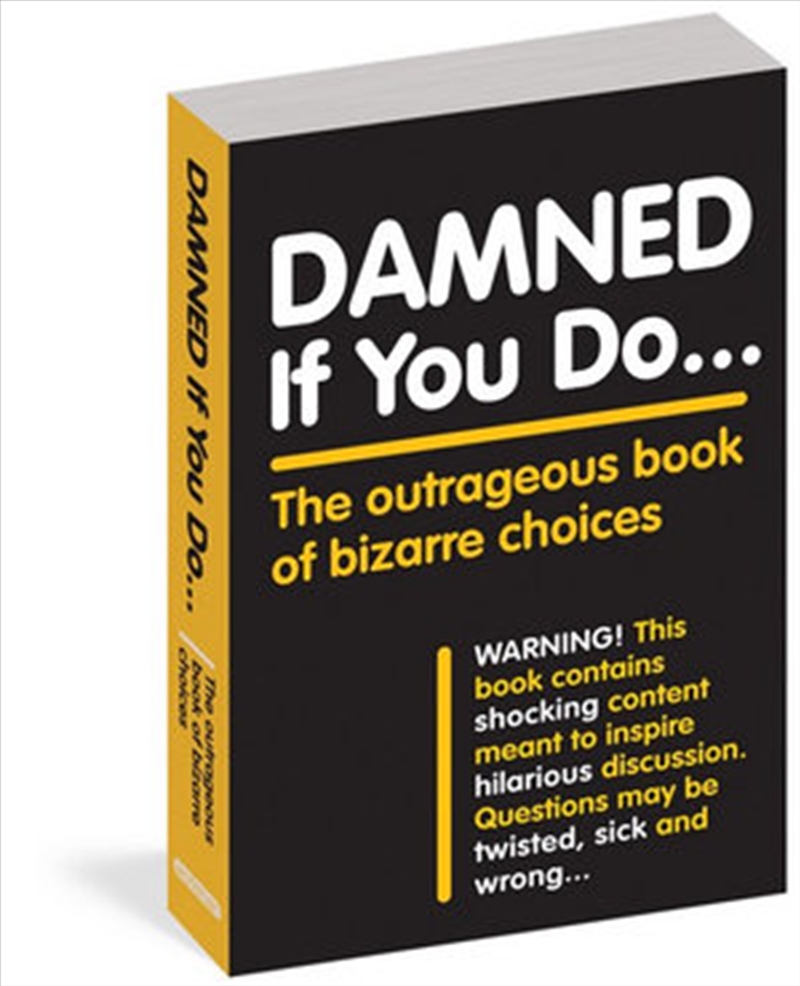 Damned if You Do... The outrageous book of bizarre choices/Product Detail/Comedy