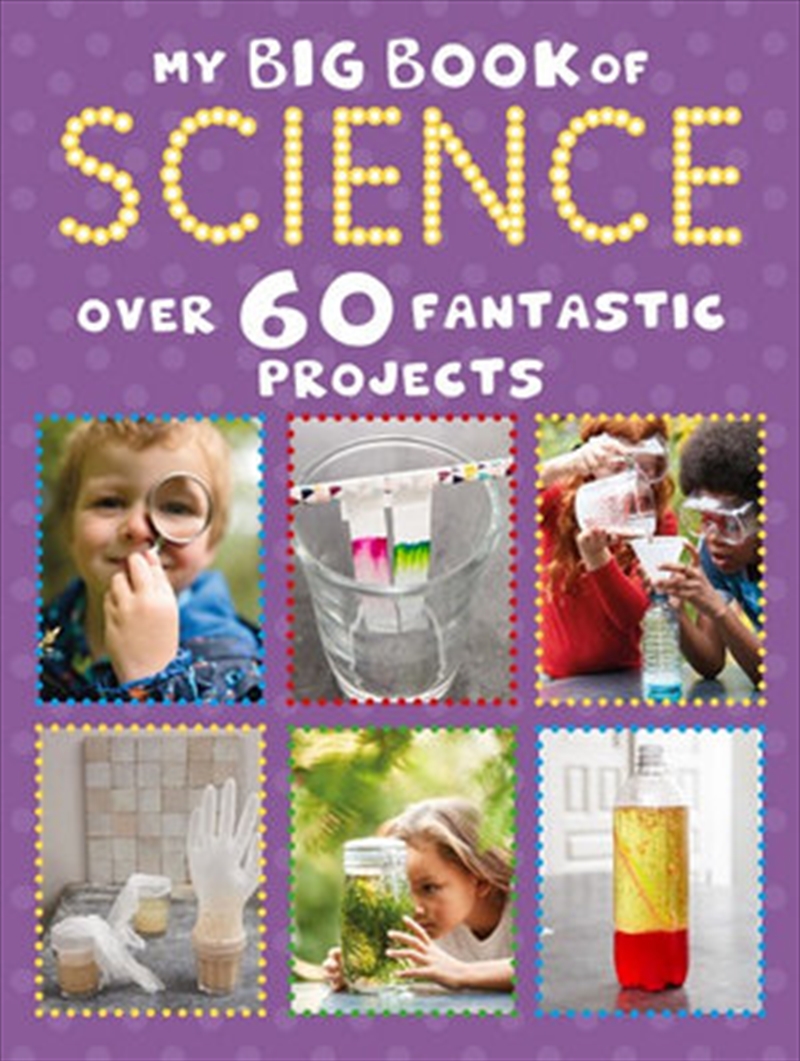 My Big Book Of Science - Over 60 Exciting Experiments to Boost Your Stem Science Skills/Product Detail/Science