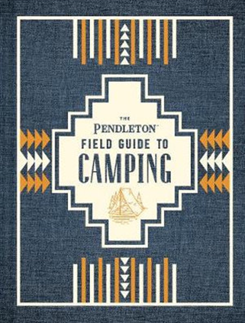 Pendleton Field Guide to Camping/Product Detail/Sport & Recreation