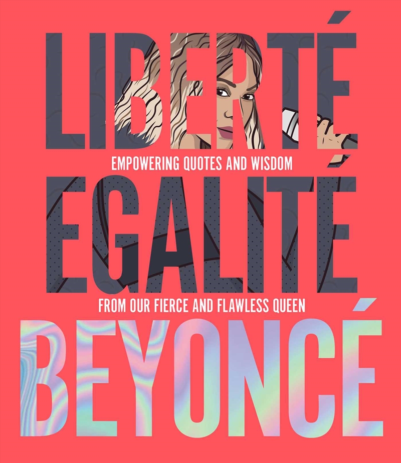 Liberte Egalite Beyonce -Empowering quotes and wisdom from our fierce and flawless queen/Product Detail/Biographies & True Stories