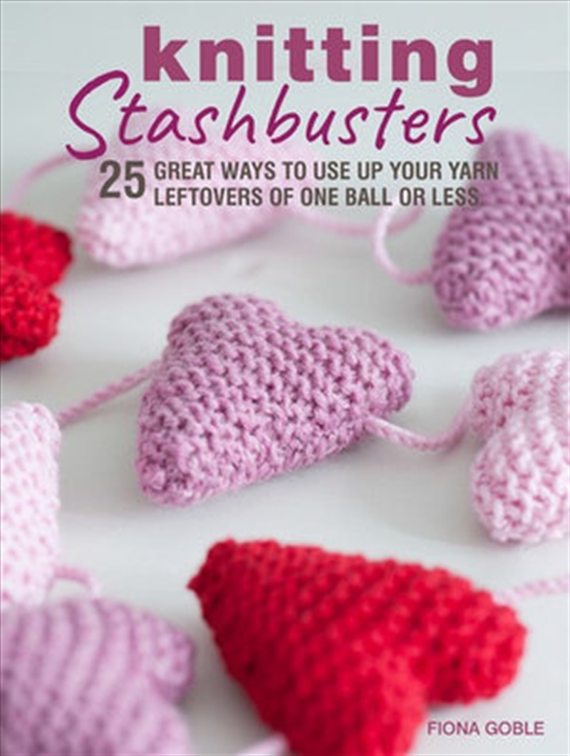 Knitting Stashbusters - 25 Great Ways to Use Up Your Yarn Leftovers of One Ball or Less/Product Detail/Fashion & Style Guides