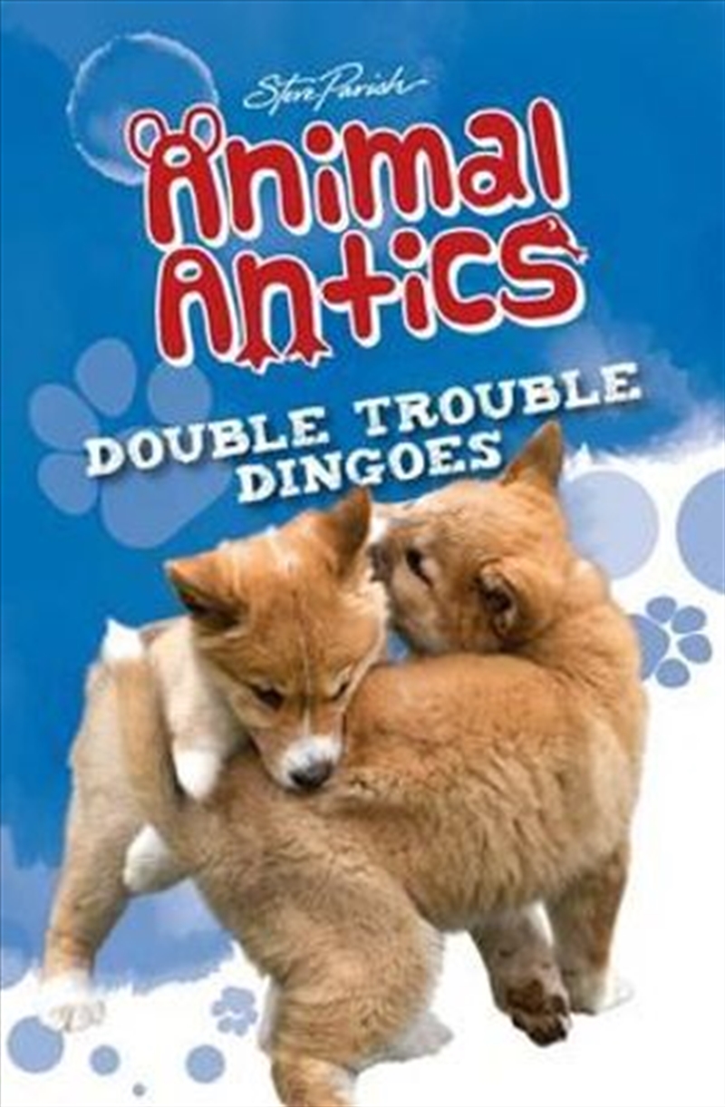 Steve Parish Animal Antics Story Book: Double Trouble Dingoes/Product Detail/Children