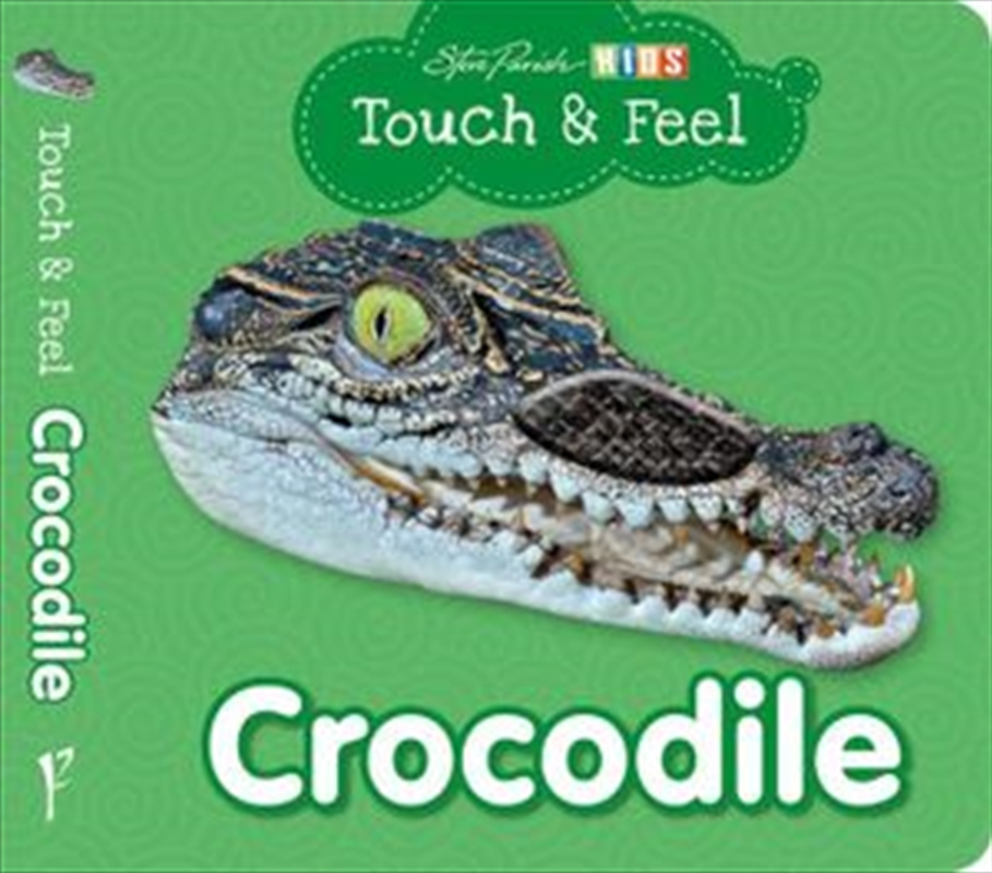 Steve Parish Touch & Feel Board Book: Crocodile | Board Book