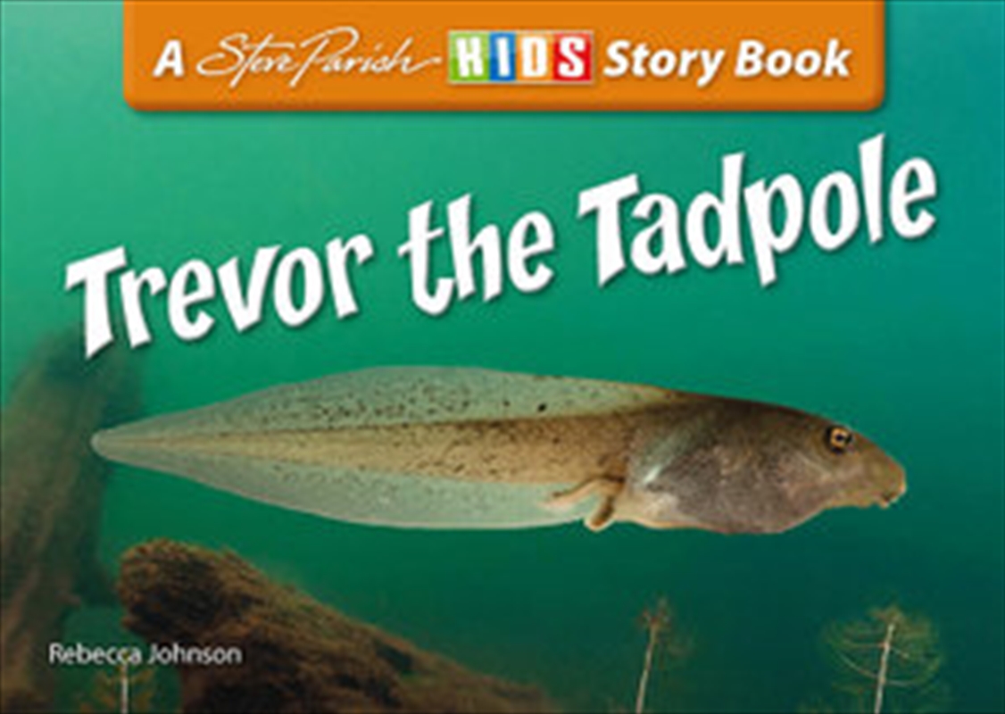 Steve Parish Reptiles & Amphibians Story Book: Trevor the Tadpole/Product Detail/Children