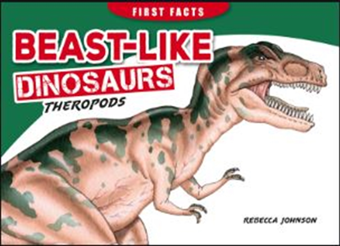 Steve Parish First Facts Dinosaurs: Beast-like dinosaurs - Theropodous | Paperback Book