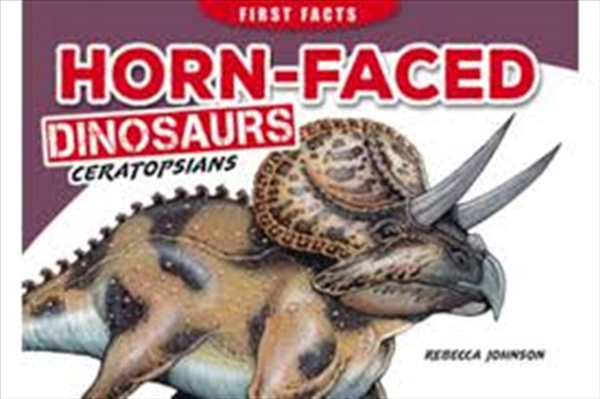 Steve Parish First Facts Dinosaurs: Horn-faced dinosaurs - Ceratopsians | Paperback Book