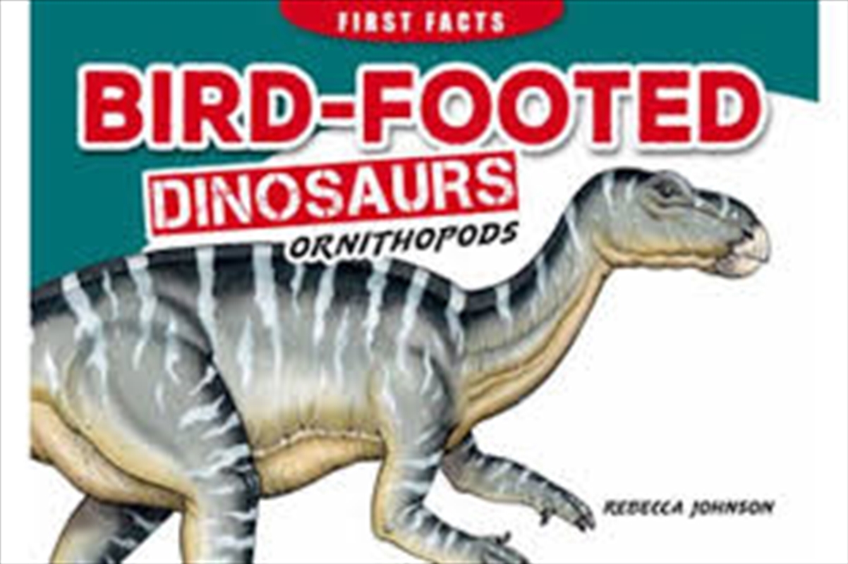Steve Parish First Facts Dinosaurs: Bird-footed dinosaurs - Ornithopods | Paperback Book