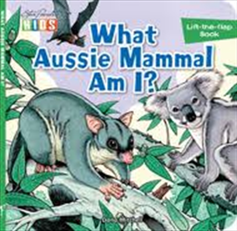 Steve Parish Lift-The-Flap Softcover Books: What Aussie Mammal Am I?/Product Detail/Children