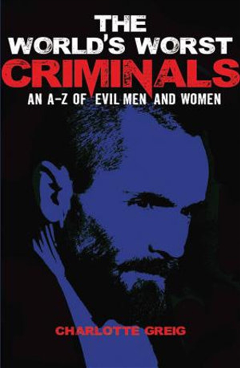 True Crime Worlds Worst Criminals/Product Detail/Reading