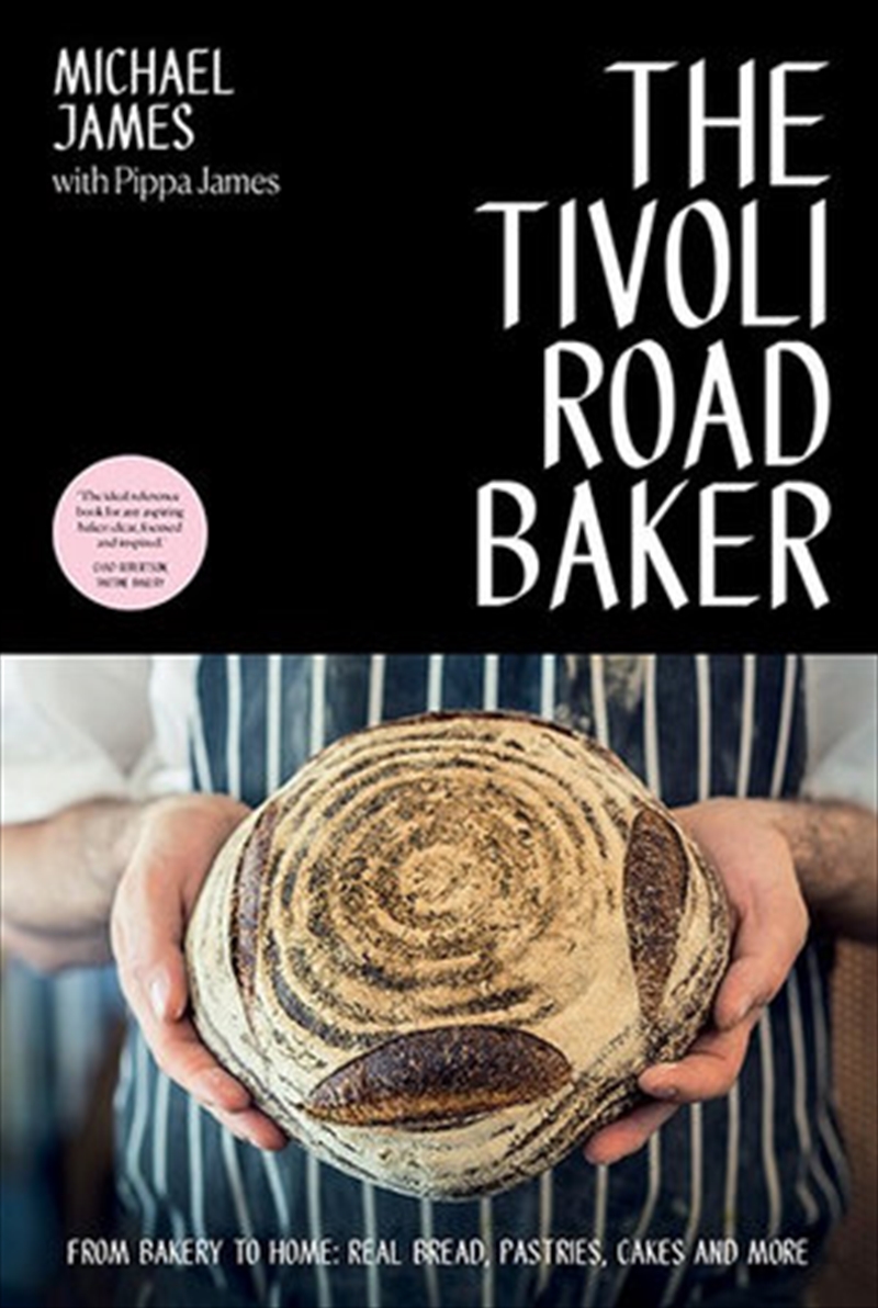 Tivoli Road Baker - From Bakery to Home: Real Bread, Pastries, Cakes and More/Product Detail/Reading