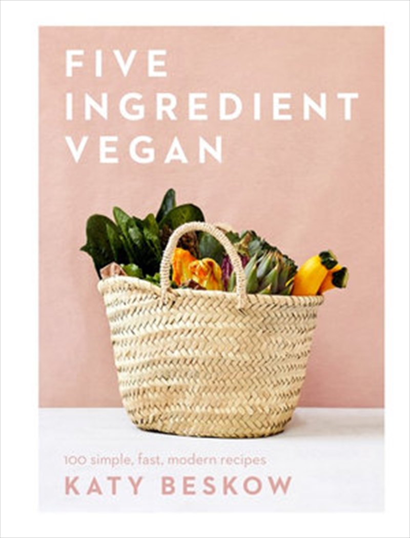 Five Ingredient Vegan - 100 Simple, Fast, Modern Recipes/Product Detail/Recipes, Food & Drink