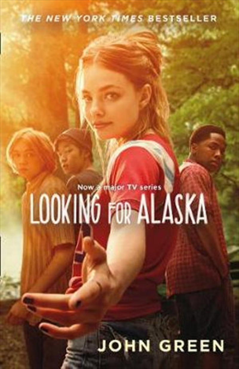 Looking For Alaska [TV Tie-in Edition] | Paperback Book