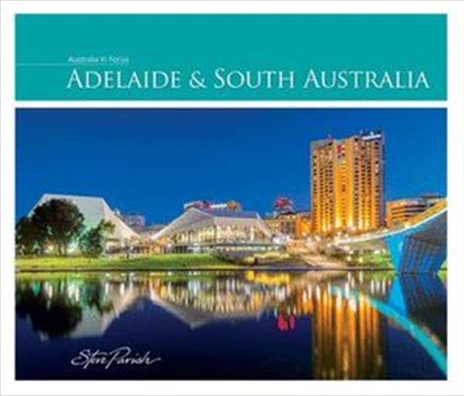 Buy Adelaide And South Australia Australia in Focus Steve Parish