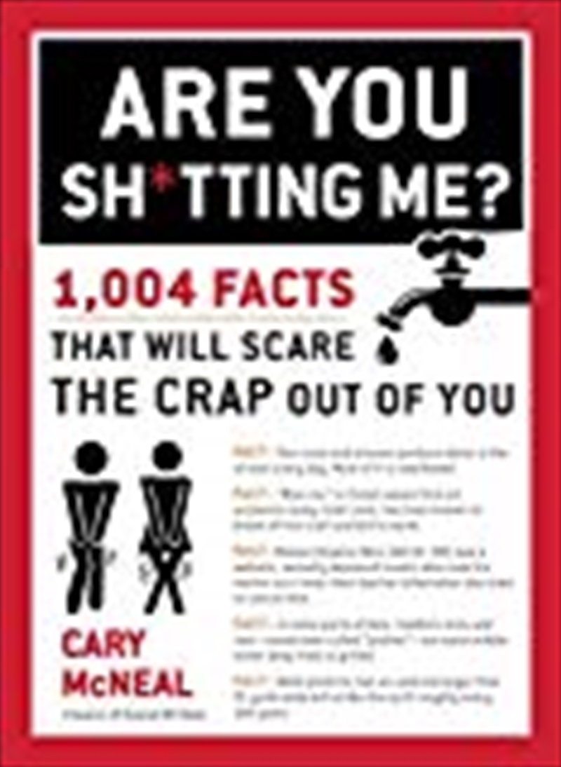 Are You Sh*tting Me?: 1,004 Facts That Will Scare the Crap Out of You/Product Detail/Reference & Encylopaedias