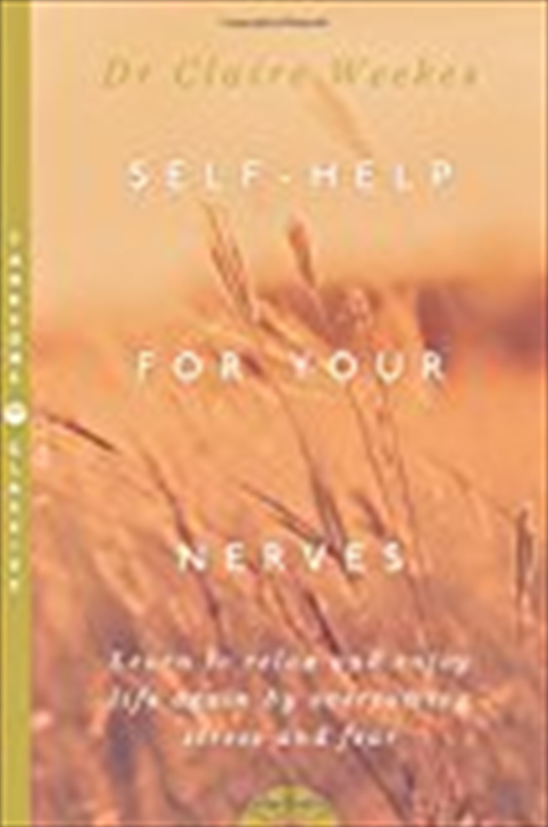 Self Help For Your Nerves : Learn To Relax And Enjoy Life Again By Overcoming Stress And Fear | Paperback Book