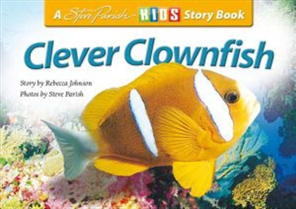 Clever Clownfish (A Steve Parish Story Book)/Product Detail/Children