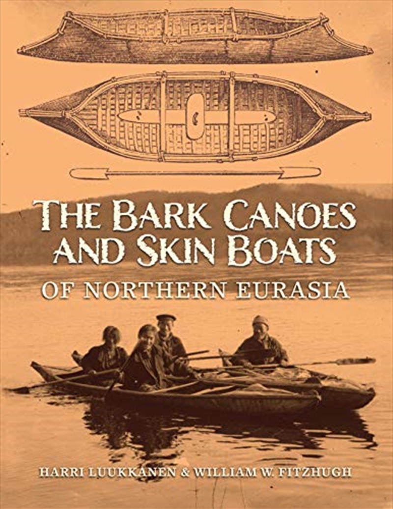The Bark Canoes And Skin Boats Of Northern Eurasia/Product Detail/History