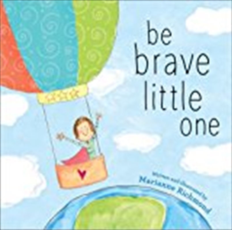 Be Brave Little One/Product Detail/Childrens Fiction Books