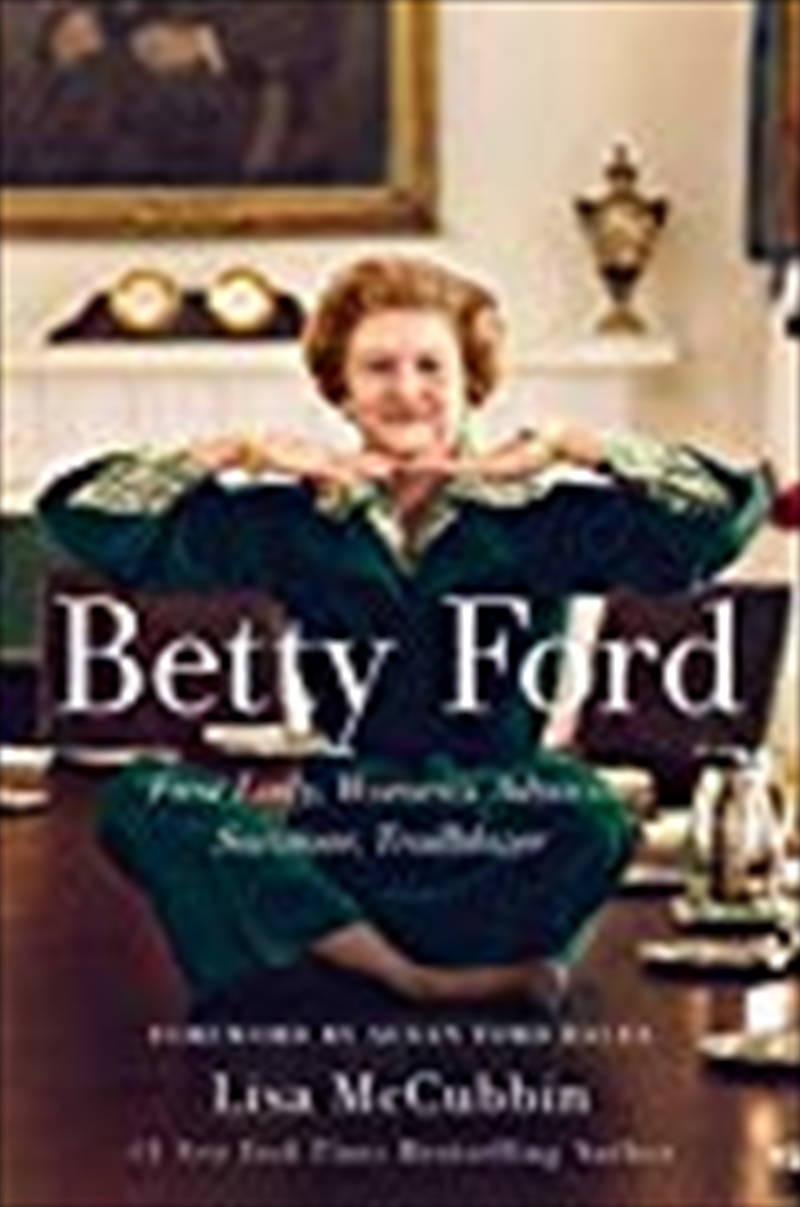 Betty Ford: First Lady, Women's Advocate, Survivor, Trailblazer/Product Detail/Reading