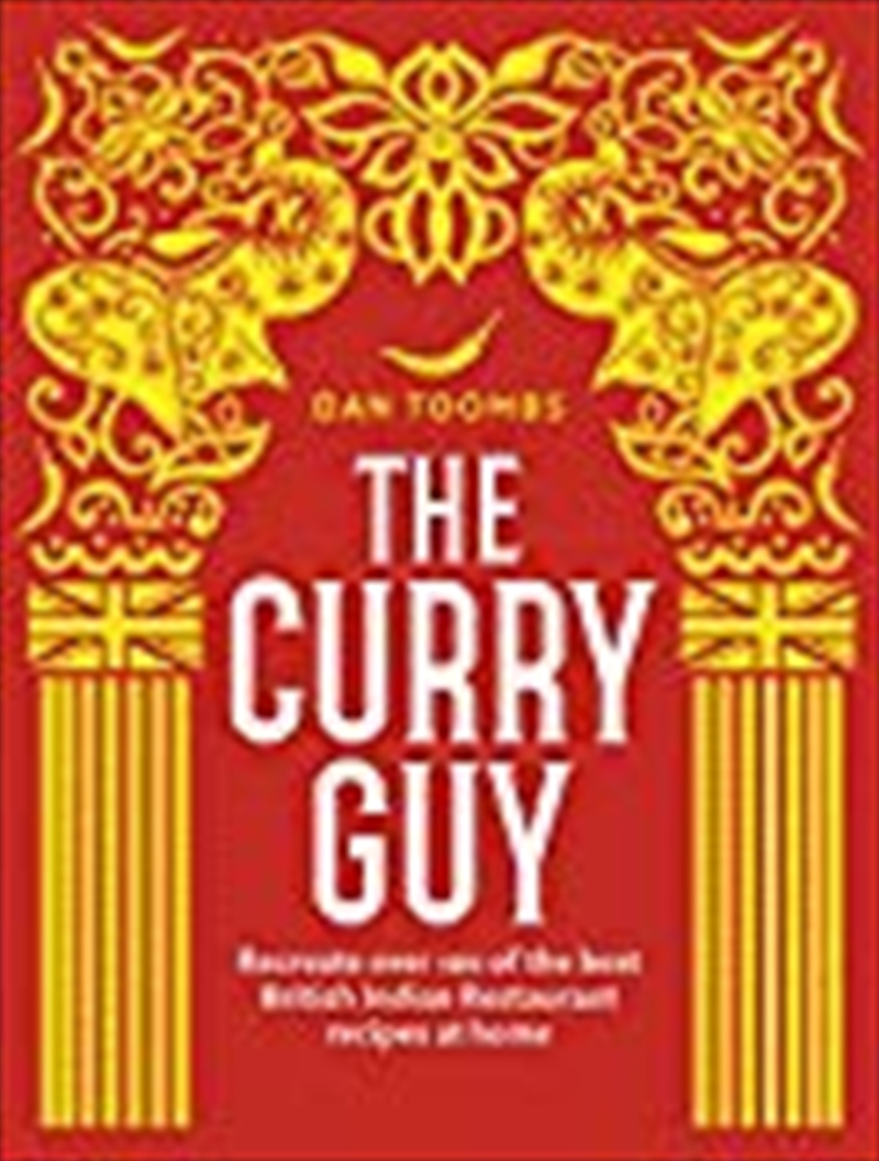 The Curry Guy: Recreate Over 100 Of The Best British Indian Restaurant Recipes At Home/Product Detail/Recipes, Food & Drink